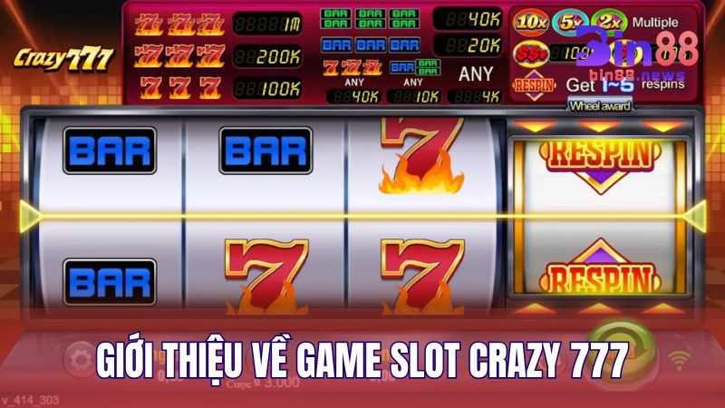 Giới thiệu về game Slot Crazy 777 – Cổ máy Slot cổ điển phiên bản mới
