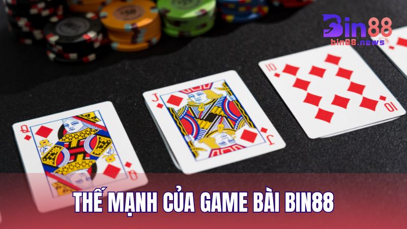 Thế mạnh nổi bật của Game Bài đổi thưởng BIN88 so với nhà cái khác
